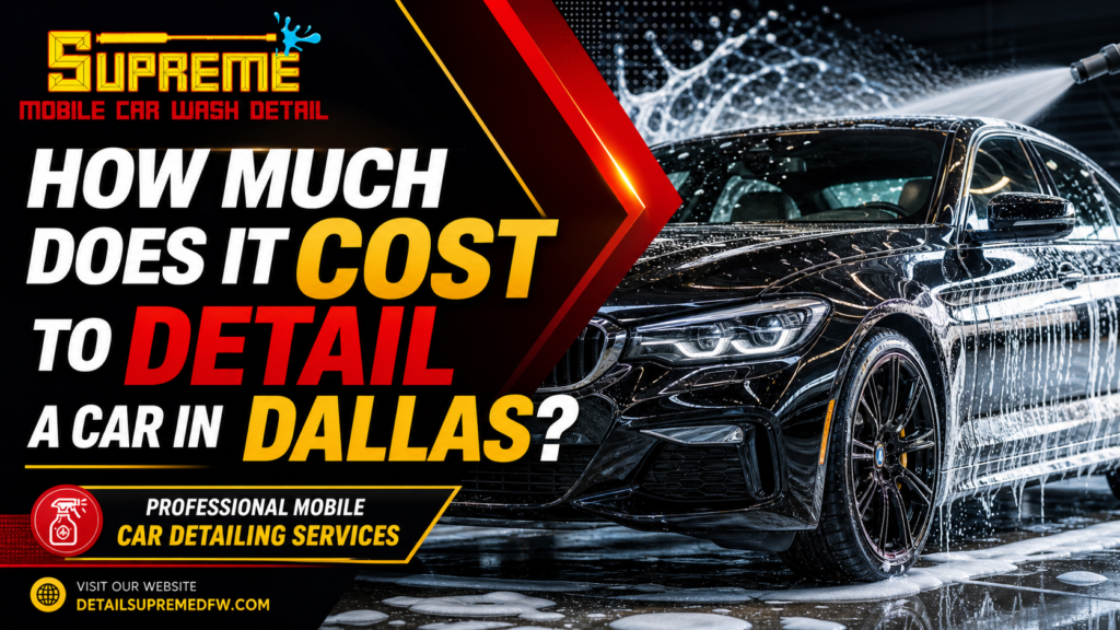 car detailing cost Dallas